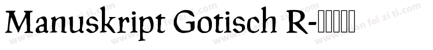 Manuskript Gotisch R字体转换